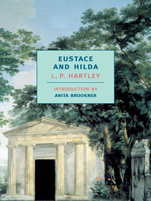 Title details for Eustace and Hilda by L.P. Hartley - Available